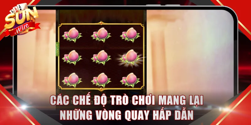 Các chế độ trò chơi mang lại những vòng quay hấp dẫn