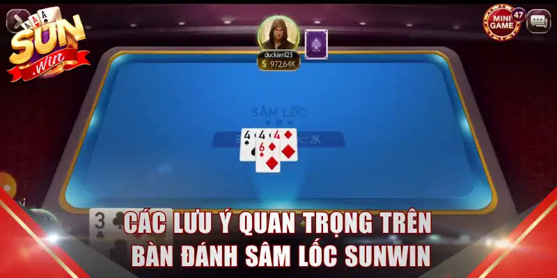 Các lưu ý quan trọng trên bàn đánh sâm lốc SUNWIN