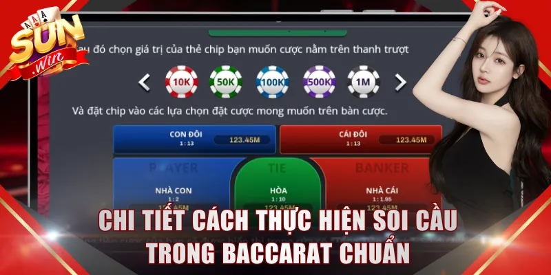 Chi tiết cách thực hiện soi cầu trong Baccarat chuẩn