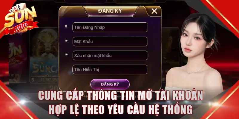 Cung cấp thông tin mở tài khoản hợp lệ theo yêu cầu hệ thống