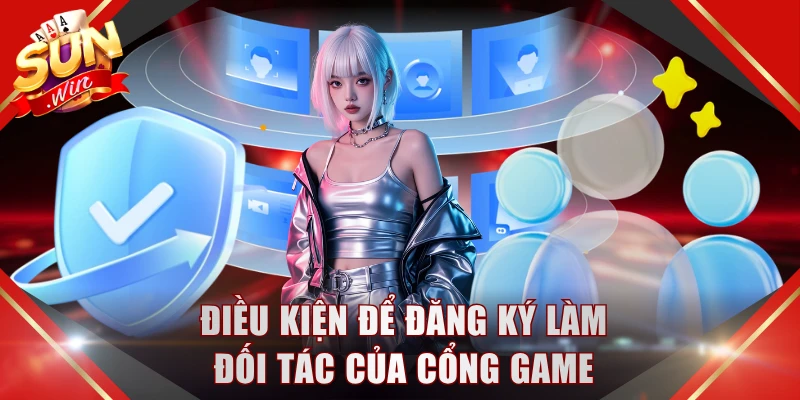 Điều kiện để đăng ký làm đối tác của cổng game