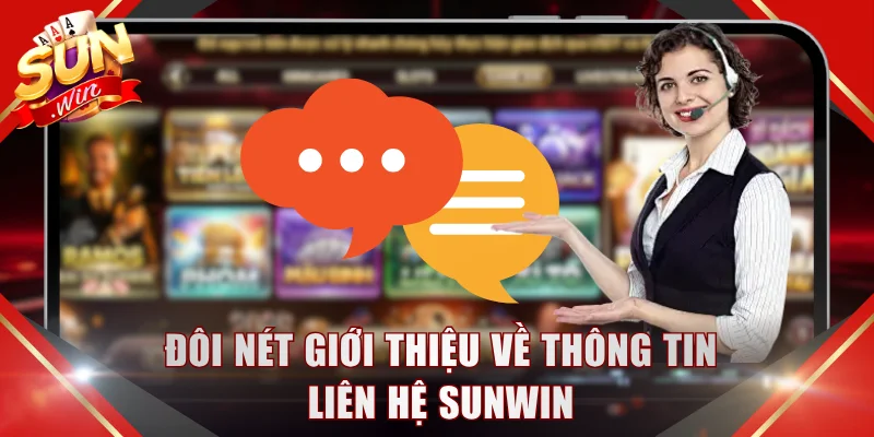 Đôi nét giới thiệu thông tin liên hệ SUNWIN
