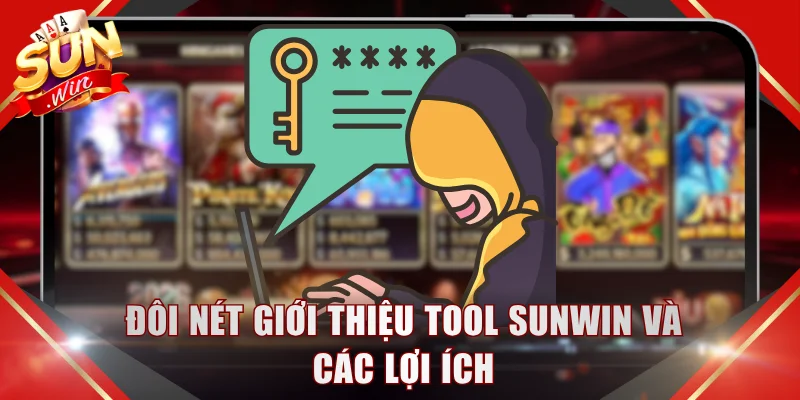 Đôi nét giới thiệu tool SUNWIN và lợi ích
