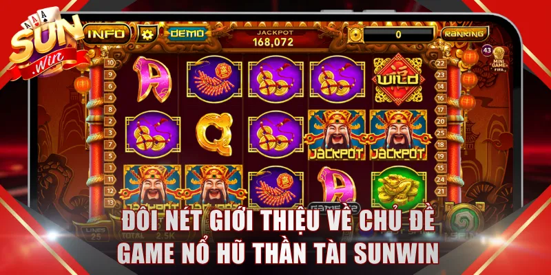 Đôi nét giới thiệu về chủ đề game nổ hũ Thần Tài SUNWIN