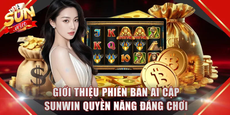 Giới thiệu phiên bản Ai Cập SUNWIN quyền năng đáng chơi