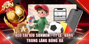 Kèo Tài Xỉu SUNWIN