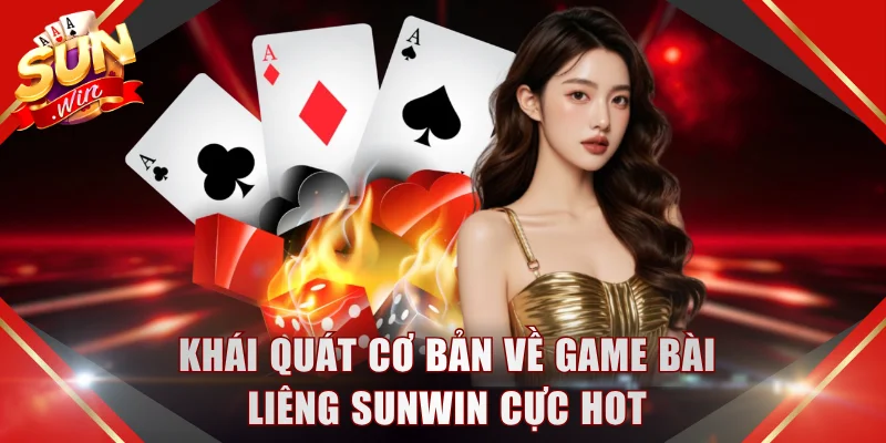 Khái quát cơ bản về game bài liêng SUNWIN cực hot