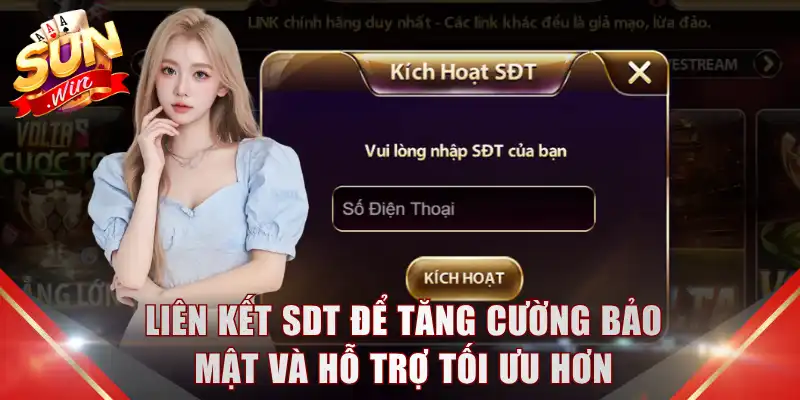 Liên kết SDT để tăng cường bảo mật và hỗ trợ tối ưu hơn