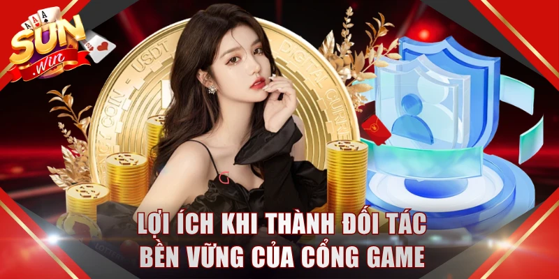 Lợi ích khi thành đối tác bền vững của cổng game