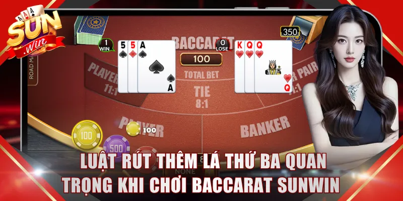 Luật rút thêm lá thứ ba quan trọng khi chơi Baccarat SUNWIN 