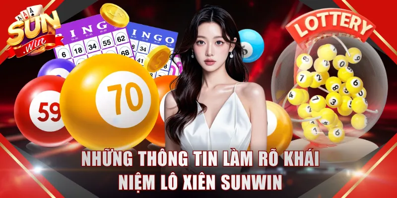 Những thông tin làm rõ khái niệm lô xiên SUNWIN