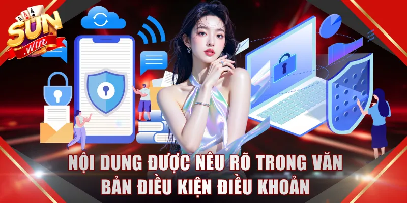Nội dung được nêu rõ trong văn bản điều kiện điều khoản