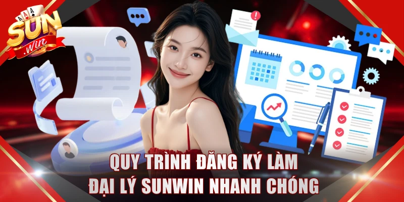 Quy trình đăng ký đại lý SUNWIN siêu tốc