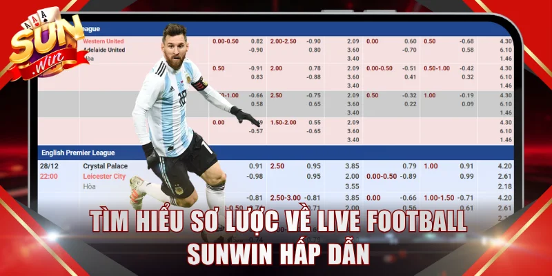Tìm hiểu sơ lược về live Football SUNWIN hấp dẫn