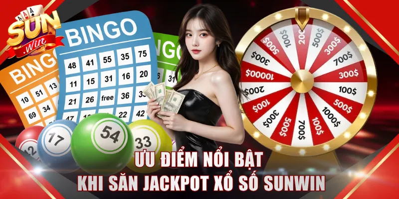 Ưu điểm nổi bật khi săn jackpot xổ số SUNWIN